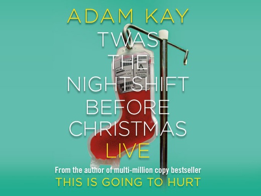 Adam Kay Twas The Nightshift Before Christmas Tickets London Adam Kay Twas The Nightshift Before Christmas Tickets London