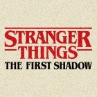 Stranger Things: The First Shadow