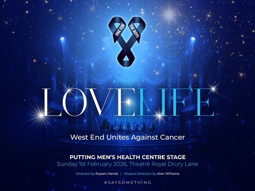 One For The Boys Presents Love Life: West End Unites Against Cancer